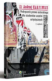Podręcznik prawa autorskiego dla studentów uczelni,Andrzej Karpowicz Podręcznik prawa autorskiego dla studentów uczelni,Andrzej Karpowicz