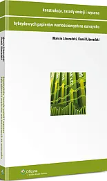 Konstrukcja, zasady emisji i wycena hybrydowych papierów wartościowych na eurorynku Konstrukcja, zasady emisji i wycena hybrydowych papierów wartościowych na eurorynku