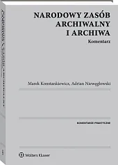 Narodowy zasób archiwalny i archiwa. Komentarz