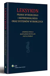 Leksykon prawa wyborczego i referendalnego oraz,Bartłomiej Michalak Leksykon prawa wyborczego i referendalnego oraz,Bartłomiej Michalak