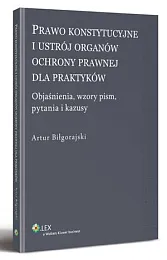 Prawo konstytucyjne i ustrój organów ochrony,Artur Biłgorajski