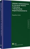 Umowa konsumencka w polskim prawie cywilnym i prywatnym międzynarodowym