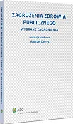 Zagrożenia zdrowia publicznego. Część 1. Wybrane zagadnienia Zagrożenia zdrowia publicznego. Część 1. Wybrane zagadnienia