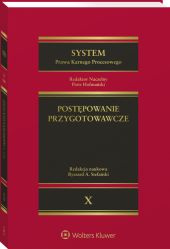 System Prawa Karnego Procesowego. Tom X. Postępowanie przygotowawcze System Prawa Karnego Procesowego. Tom X. Postępowanie przygotowawcze