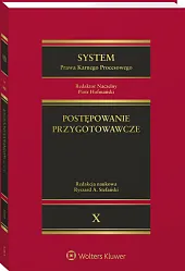 System Prawa Karnego Procesowego. Tom X. Postępowanie przygotowawcze
