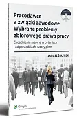 Pracodawca a związki zawodowe. Wybrane problemy zbiorowego prawa pracy Pracodawca a związki zawodowe. Wybrane problemy zbiorowego prawa pracy
