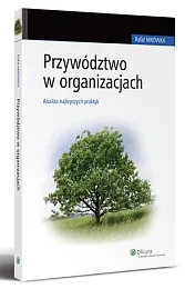 Przywództwo w organizacjach. Analiza najlepszych praktykRafał Mrówka Przywództwo w organizacjach. Analiza najlepszych praktykRafał Mrówka