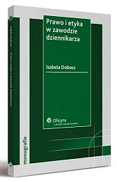 Prawo i etyka w zawodzie dziennikarza