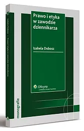 Prawo i etyka w zawodzie dziennikarzaIzabela Dobosz