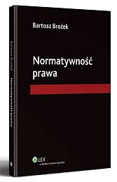 Normatywność prawaBartosz Brożek Normatywność prawaBartosz Brożek