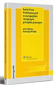 Karta Praw Podstawowych w europejskim i krajowym porządku prawnym Karta Praw Podstawowych w europejskim i krajowym porządku prawnym