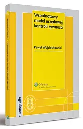 Wspólnotowy model urzędowej kontroli żywnościPaweł Wojciechowski