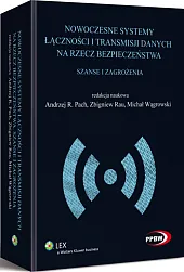 Nowoczesne systemy łączności i transmisji danych na rzecz bezpieczeństwa. Szanse i zagrożenia 