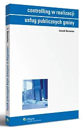 Controlling w realizacji usług publicznych gminy Controlling w realizacji usług publicznych gminy