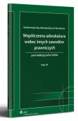 Współczesna adwokatura wobec innych zawodów prawniczych. Tom IV 