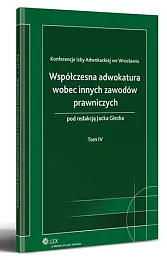 Współczesna adwokatura wobec innych zawodów prawniczych.,Jacek Giezek Współczesna adwokatura wobec innych zawodów prawniczych.,Jacek Giezek