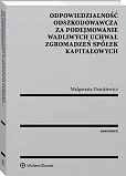 Odpowiedzialność odszkodowawcza za podejmowanie wadliwych uchwał zgromadzeń spółek kapitałowych