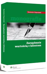 Zarządzanie wartością z klientemKazimierz Rogoziński