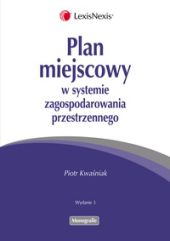 Plan miejscowy w systemie zagospodarowania przestrzennego Plan miejscowy w systemie zagospodarowania przestrzennego