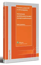 Docelowy system VAT w Unii Europejskiej.,Rafał Lipniewicz