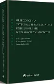Orzecznictwo Trybunału Sprawiedliwości Unii Europejskiej w sprawach podatkowych. Komentarz Orzecznictwo Trybunału Sprawiedliwości Unii Europejskiej w sprawach podatkowych. Komentarz