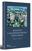 Ideologia i zagospodarowanie przestrzeni Ideologia i zagospodarowanie przestrzeni