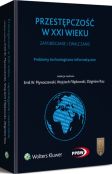 Przestępczość w XXI wieku - zapobieganie i zwalczanie. Problemy technologiczno-informatyczne