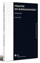 Podatek od nieruchomości. Komentarz Podatek od nieruchomości. Komentarz