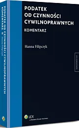 Podatek od czynności cywilnoprawnych. Komentarz