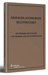 Krakauer-Augsburger Rechtsstudien. Wettbewerb der Staaten - Wettbewerb der Rechtsordnungen Krakauer-Augsburger Rechtsstudien. Wettbewerb der Staaten - Wettbewerb der Rechtsordnungen