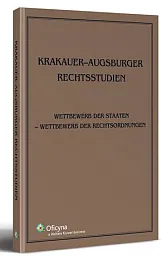 Krakauer-Augsburger Rechtsstudien. Wettbewerb der Staaten -,Reiner Schmidt Krakauer-Augsburger Rechtsstudien. Wettbewerb der Staaten -,Reiner Schmidt