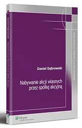 Nabywanie akcji własnych przez spółkę akcyjnąDaniel Dąbrowski