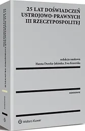 25 lat doświadczeń ustrojowo-prawnych III RzeczypospolitejHanna Duszka-Jakimko 25 lat doświadczeń ustrojowo-prawnych III RzeczypospolitejHanna Duszka-Jakimko