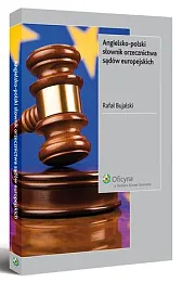 Angielsko-polski słownik orzecznictwa sądów europejskich Angielsko-polski słownik orzecznictwa sądów europejskich