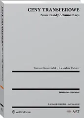 Ceny transferowe. Nowe zasady dokumentacjiTomasz Kosieradzki Ceny transferowe. Nowe zasady dokumentacjiTomasz Kosieradzki