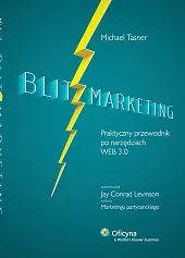 Blitzmarketing. Praktyczny przewodnik po narzędziach WEB 3.0 Blitzmarketing. Praktyczny przewodnik po narzędziach WEB 3.0