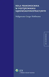 Rola pełnomocnika w postępowaniu sądowoadministracyjnym