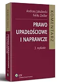 Prawo upadłościowe i naprawcze. Komentarz Prawo upadłościowe i naprawcze. Komentarz