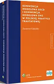 Konwencja modelowa OECD i konwencja modelowa onz w polskiej praktyce traktatowej Konwencja modelowa OECD i konwencja modelowa onz w polskiej praktyce traktatowej