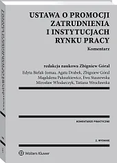 Ustawa o promocji zatrudnienia i instytucjach rynku pracy. Komentarz Ustawa o promocji zatrudnienia i instytucjach rynku pracy. Komentarz