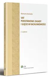 VAT. Podstawowe zasady i ujęcie w rachunkowości VAT. Podstawowe zasady i ujęcie w rachunkowości