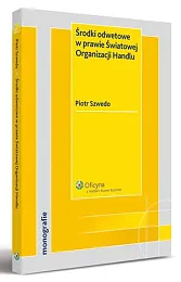 Środki odwetowe w prawie Światowej Organizacji Handlu Środki odwetowe w prawie Światowej Organizacji Handlu