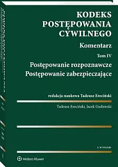 Kodeks postępowania cywilnego. Komentarz. Tom 4.,Tadeusz Ereciński