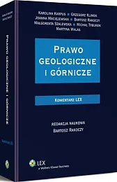 Prawo geologiczne i górnicze. KomentarzKarolina Karpus Prawo geologiczne i górnicze. KomentarzKarolina Karpus