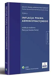 Inflacja prawa administracyjnego. TOM IIR.Dariusz Kijowski