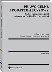 Prawo celne i podatek akcyzowy. Blaski,Adam Bartosiewicz