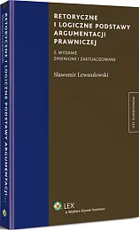 Retoryczne i logiczne podstawy argumentacji prawniczej Retoryczne i logiczne podstawy argumentacji prawniczej