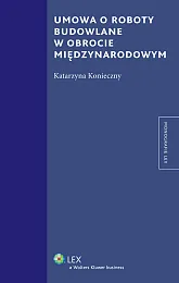 Umowa o roboty budowlane w obrocie międzynarodowym Umowa o roboty budowlane w obrocie międzynarodowym