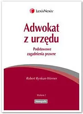 Adwokat z urzędu. Podstawowe zagadnienia prawneRobert Rynkun-Werner Adwokat z urzędu. Podstawowe zagadnienia prawneRobert Rynkun-Werner