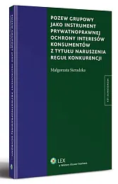 Pozew grupowy jako instrument prywatnoprawnej ochrony,Małgorzata Sieradzka